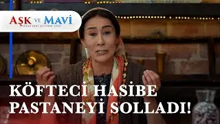 Hasibe pastaneyi köfteciye çevirdi! - Aşk ve Mavi 29. Bölüm