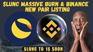 LUNA CLASSIC: МАССОВОЕ СЖИГАНИЕ ТОКЕНОВ И ОБМЕН НА BINANCE. НОВАЯ ПАРА LUNA CLASSIC (СКОРО $1)