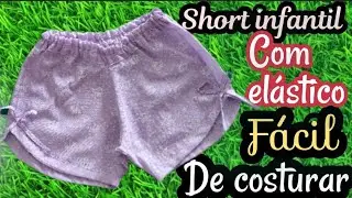Como fazer short infantil SIMPLES COM ELÁSTICO _COSTURA 