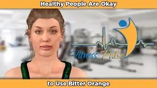 Healthy People Are Okay to Use Bitter Orange