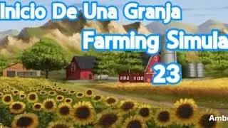 El Inicio De Una Granja Farming Simulator 23 Android- ITzDiego 