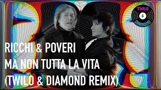 Ricchi & Poveri - Ma Non Tutta La Vita (Andres Diamond & Claudio Twilo Remix)