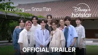 Traveling with Snow Man | Official Trailer | Disney+ Hotstar Indonesia