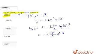 `Pt(H_(2))(1atm)|H_(2)O`, electrode potential at `298K` is