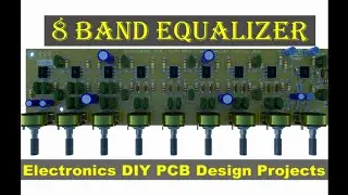8 Band Equalizer Electronics DIY PCB Design Projects