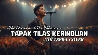 Tapak Tilas Kerinduan &ndash; The Cloves and The Tobacco | VOLTSERA Cover