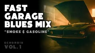 The Best Fast Garage Blues Playlist &ndash; Dirty, Raw, High Energy Rock