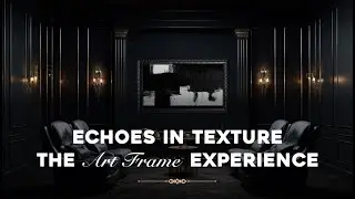 Echoes in Texture | The Art Frame Experience Black Style