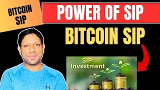 Power of BITCOIN SIP | Crypto SIP |  Understand compound interest | Is right time to buy Bitcoin ?