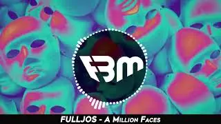 FULLJOS - A Million Faces | FBM
