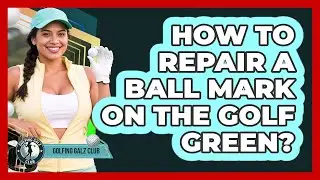 How To Repair A Ball Mark On The Golf Green?