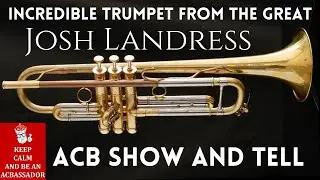 J Landress Brass Trumpet! ACB Show and Tell