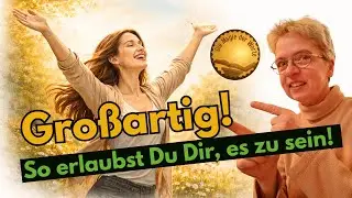 Du bist großartig  - auch wenn Du es nicht glaubst!