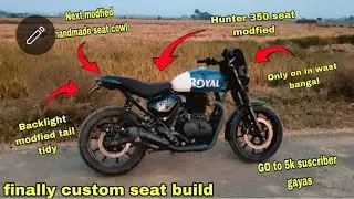 Hunter 350: Next Level Modification (Seat Cowl,Tail Tidy, Seat) (Highlights the'next modified'aspect