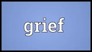 Grief Meaning