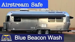 Blue Beacon Truck Wash - Safe for Airstreams?