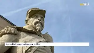 Les militaires aux origines de La Fère