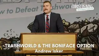 Session 1 - TrashWorld & The Boniface Option - Andrew Isker