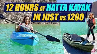 12 Hours at Hatta Kayak in Just Rs.1200| Aawari Aarya | Travel Vlog