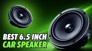 Best 6.5 Inch Car Speakers 2026 &ndash; Budget to Premium Picks!