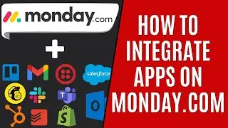 How to Integrate Apps on Monday.com [Quick Guide]