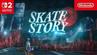 Skate Story &ndash; Launch Trailer (Nintendo Switch 2)