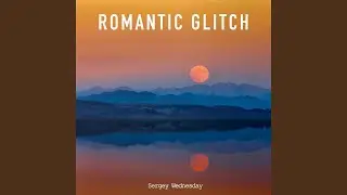 Romantic Glitch