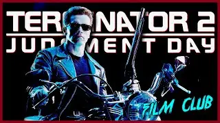 Terminator 2: Judgement Day Review | Film Club