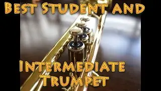 Best Affordable Student/Intermediate Level Trumpet?