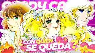 CANDY CANDY: &iquest;Con qui&eacute;n se QUEDA al final? | Todos los Finales