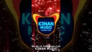 K3NAN MUSİC - Take mə to the ocean floor / Abunə olmağı unutmayın /subscribe please /