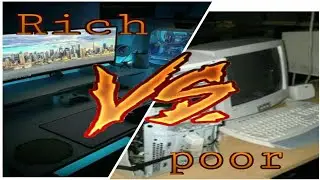 Rich gaming setup VS poor gaming setup