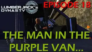 Lumberjack's Dynasty Episode 18