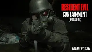 Containment (Prologue) - Aydan Watkins - Resident Evil Mod