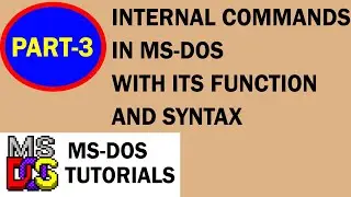 Internal Commands in MS-DOS, Functions and Syntax || Part 3 || MS-DOS Tutorial