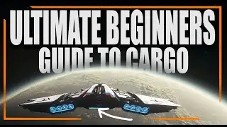 *ULTIMATE 4.5 BEGINNERS GUIDE* to Cargo Hauling | Star Citizen
