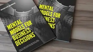 Mental Models for Business Decisions