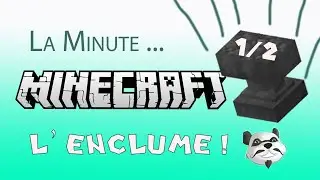 Minute MINECRAFT #19 L'ENCLUME 1/2 La fabriquer, l'utiliser au mieux