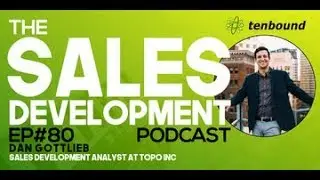The Sales Development Podcast - Ep 80 Dan Gottlieb - The Sales Development Landscape Today