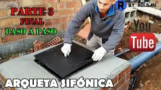 ARQUETA SIFÓNICA PARTE 3 FINAL!!!