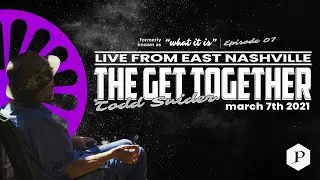 The Get Together w/ Bob Dylan: Todd Snider Live Stream | Episode 7 | 03/07/2021