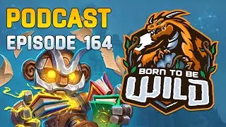 BORN TO BE WILD Ep. 164 - Related Cards, Related Modes | Wild Hearthstone Podcast