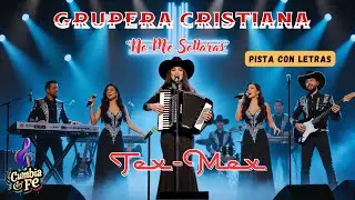 Cumbia Cristiana | No Me Soltar&aacute;s | Tex Mex Letra - PISTA