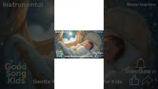 Winter Naptime | Gentle Winter Instrumental for Kids | Good Song Kids