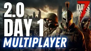 7 Days to Die 2.0 Day 1 Multiplayer - Getting Started Together