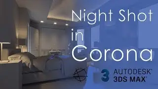 How to make a NIGHT SHOT with Corona | 3ds Max