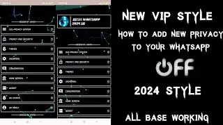 HOW TO ADD NEW UI PRIVACY TO YOUR WHATSAPP NEW 2024 MODS || PARTICULA || OLD STYLE || VIP STYLE ||