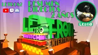 [ESP] Resumen 2 A&ntilde;os en directo Letro82