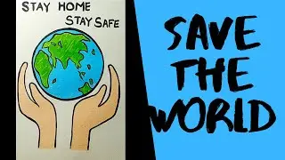 Covid - 19 Awareness Poster | Save the World | Corona Virus Awareness Painting | STAYHOME STAYSAFE