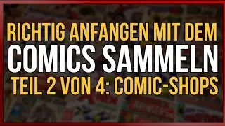 COMICS SAMMELN ANFANGEN – Dos und Don’ts im Comic Shop | feat. Der Comic Laden | Teil 2 von 4